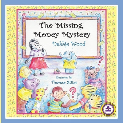 The Missing Money Mystery by Wood, Debbie
