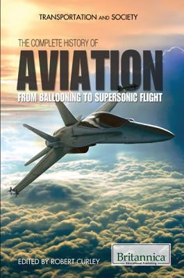 The Complete History of Aviation by Curley, Robert