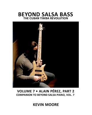 Beyond Salsa Bass: The Cuban Timba Revolution by Moore, Kevin
