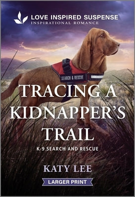 Tracing a Kidnapper's Trail by Lee, Katy