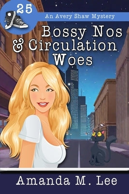 Bossy Nos & Circulation Woes by Lee, Amanda M.