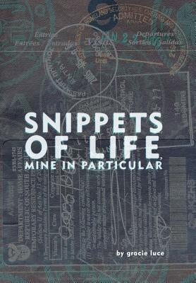 Snippets of life, Mine in Particular by Luce, Gracie