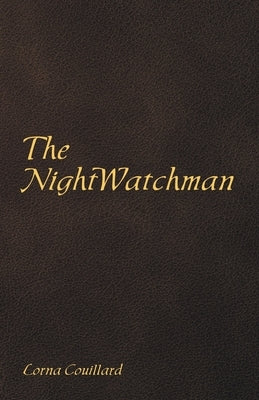 The Nightwatchman by Couillard, Lorna