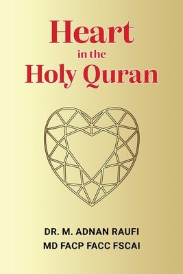 Heart in the Holy Quran by Adnan Raufi, M.