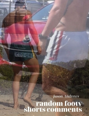 Random Footy Shorts Comments by Andres, Jason