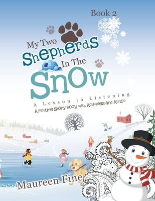 My Two Shepherds in the Snow: A Lesson in Listening by Fine, Maureen