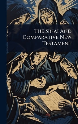 The Sinai And Comparative New Testament by Anonymous