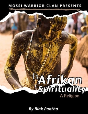 Is Afrikan Spirituality A Religion by Pantha, Blak