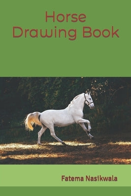 Horse Drawing Book by Nasikwala, Fatema Saifuddin