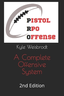 Pistol RPO Offense: 2nd Edition by Weisbrodt, Kyle