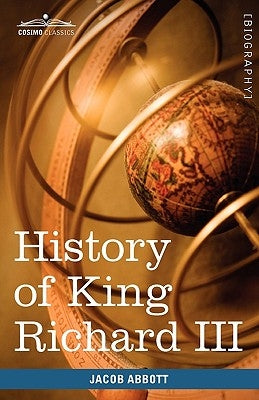 History of King Richard the Third of England by Abbott, Jacob