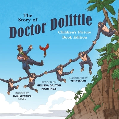 The Story of Doctor Dolittle Children's Picture Book Edition by Martinez, Melissa Dalton