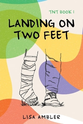 Landing on Two Feet: TNT Book 1 by Ambler, Lisa