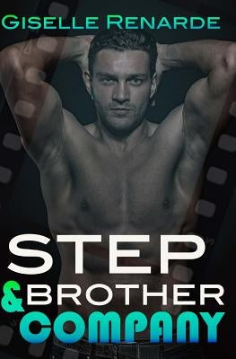 Stepbrother and Company: A Steamy Forbidden Ménage Romance by Renarde, Giselle