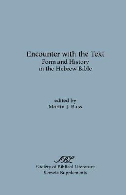 Encounter with the Text: Form and History in the Hebrew Bible by Buss, Martin J.