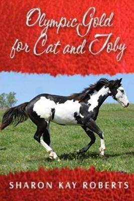 Olympic Gold for Cat and Toby by Roberts, Sharon K.
