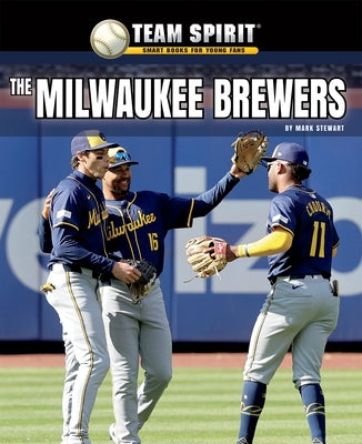 The Milwaukee Brewers by Stewart, Mark