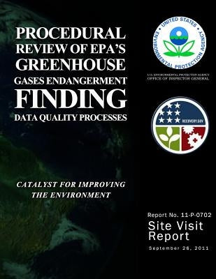 Procedural Review of EPA's Greenhouse Gases Endangerment Finding Data Quality Processes by Agency, U. S. Environmental Protection