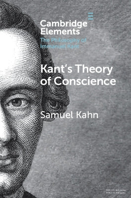 Kant's Theory of Conscience by Kahn, Samuel