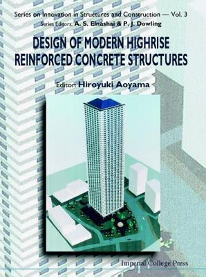 Design of Modern Highrise Reinforced Concrete Structures by Aoyama, Hiroyuki