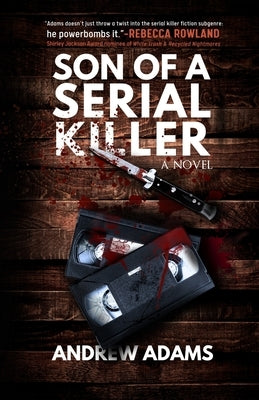 Son of a Serial Killer by Adams, Andrew