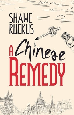 A Chinese Remedy by Ruckus, Shawe