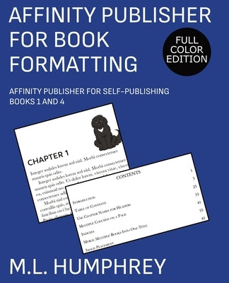 Affinity Publisher for Book Formatting: Full-Color Edition by Humphrey, M. L.
