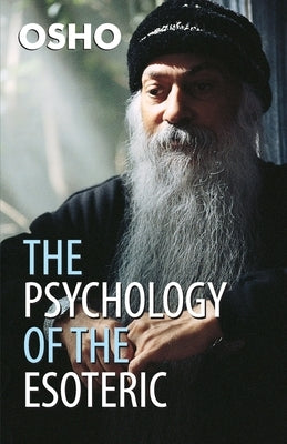 The Psychology Of The Esoteric by Osho