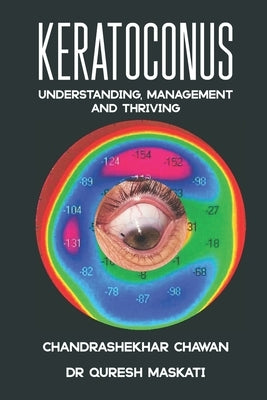 Keratoconus: Understanding, Managing, and Thriving, by Maskati, Quresh B.