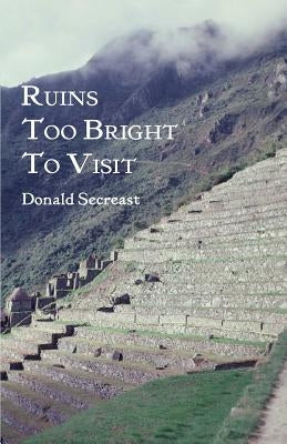 Ruins Too Bright To Visit by Secreast, Donald