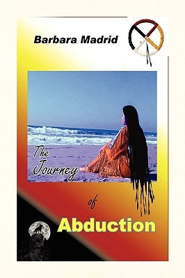 The Journey of Abduction by Madrid, Barbara