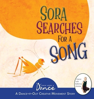 Sora Searches for a Song: Little Cricket's Imagination Journey by A. Dance, Once Upon