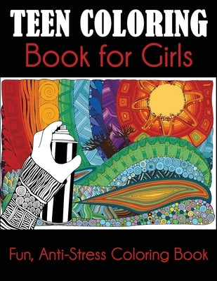 Teen Coloring Book for Girls: Fun, Anti-Stress Coloring Book by Dylanna Press