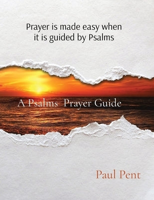 A Psalms Prayer Guide by Pent, Paul