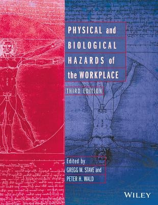 Physical and Biological Hazards of the Workplace by Stave, Gregg M.