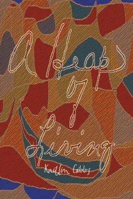 A Heap of Living by Gibbs, Kaitlin