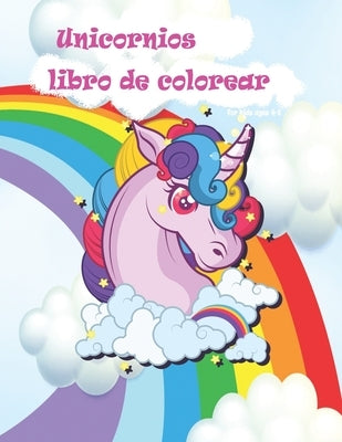 Unicornios libro de colorear: ¡Más de 25 diseños hermosos de unicornios para colorear y divertirse! (Spanish Edition) by Rosa, Manulla