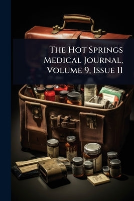 The Hot Springs Medical Journal, Volume 9, Issue 11 by Anonymous