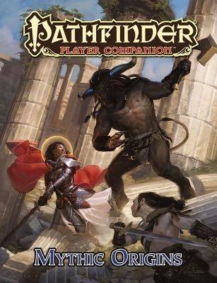 Pathfinder Player Companion: Mythic Origins by Paizo Publishing