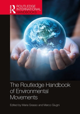 The Routledge Handbook of Environmental Movements by Grasso, Maria