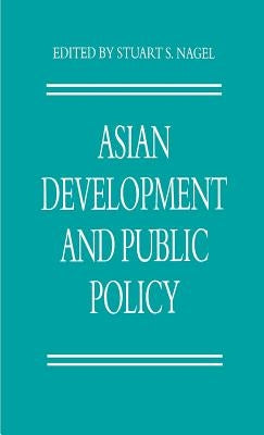 Asian Development and Public Policy by Nagel, Stuart S.