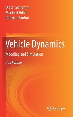 Vehicle Dynamics: Modeling and Simulation by Schramm, Dieter