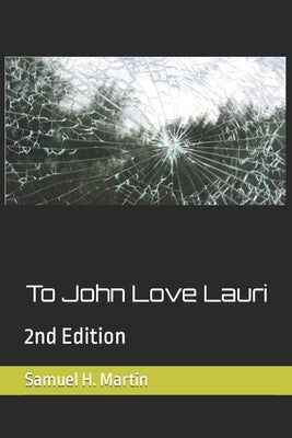 To John Love Lauri: 2nd Edition by Martin, Samuel H.