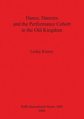 Dance, Dancers and the Performance Cohort in the Old Kingdom Bar Is1809 by Kinney, Lesley