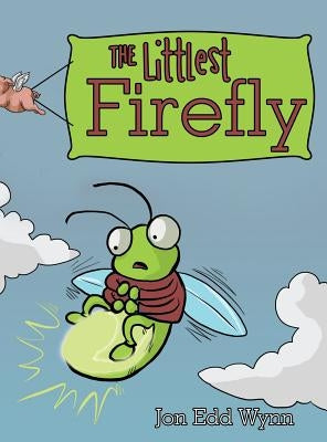 The Littlest Firefly by Wynn, Jon Edd