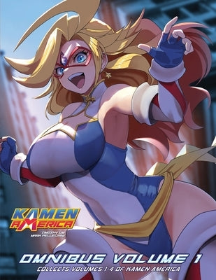 Kamen America Omnibus (English Translation): Volume 1 by Pellegrini, Mark