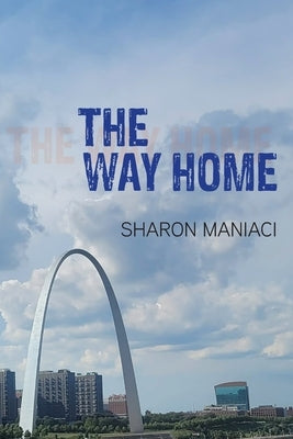 The Way Home by Maniaci, Sharon