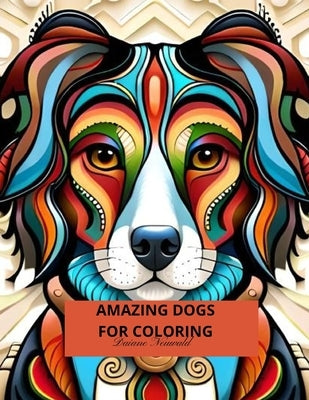 Amazing Dogs for Coloring by Neuwald, Daiane