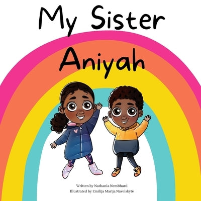My Sister Aniyah by Navelskyte, Emilija Marija