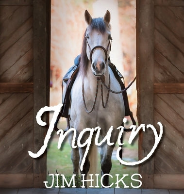 Inquiry: Quotes & Thoughts By Jim Hicks by Hicks, Jim